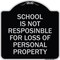 Signmission School Is Not Responsible for Loss of Personal Property Heavy-Gauge Alum Sign, 18" H, BS-1818-22971 A-DES-BS-1818-22971 - alternate 1